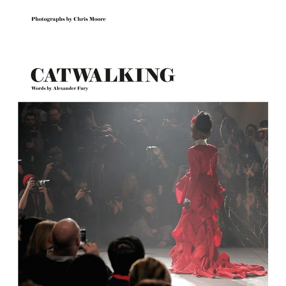 Catwalking : Photographs by Chris Moore (Hardcover)