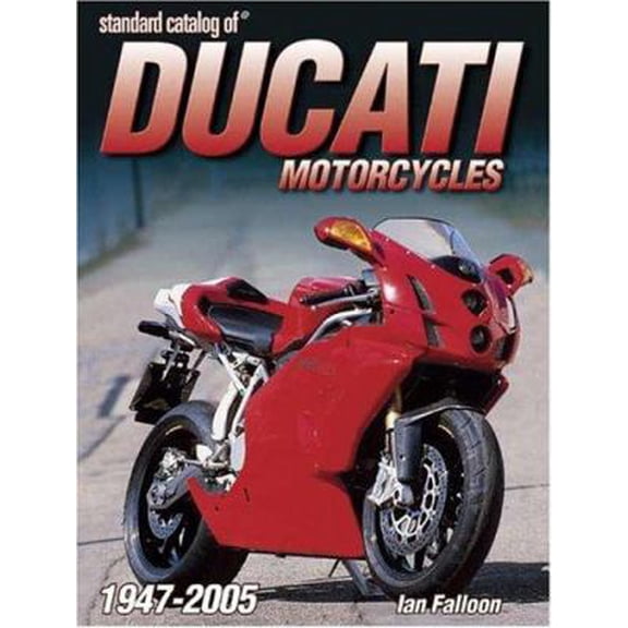 Pre-Owned Standard Catalog Of Ducati Motorcycles 1946-2005 (Paperback) 0873497147 9780873497145