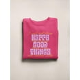 thumbnail image 3 of Happy Good Things Hippie Slogan Sweatshirt Women -Image by Shutterstock, Female Large, 3 of 4