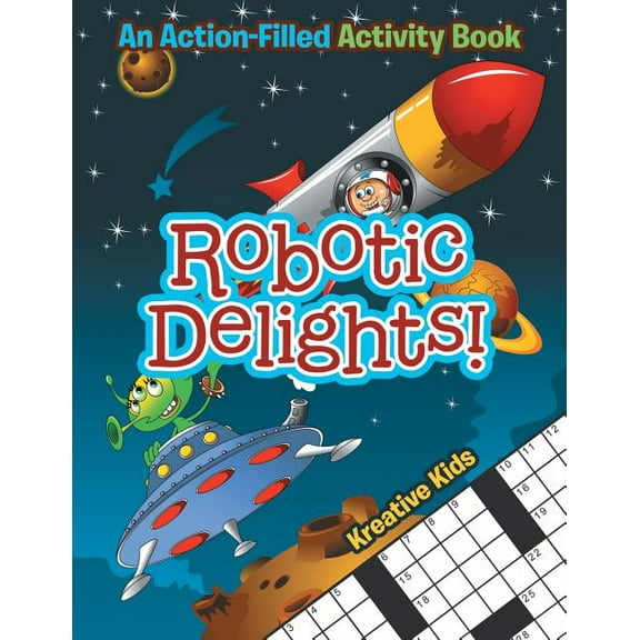 Robotic Delights! An Action-Filled Activity Book (Paperback)