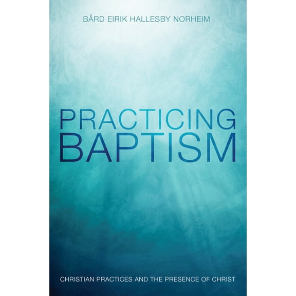 Practicing Baptism (Hardcover)