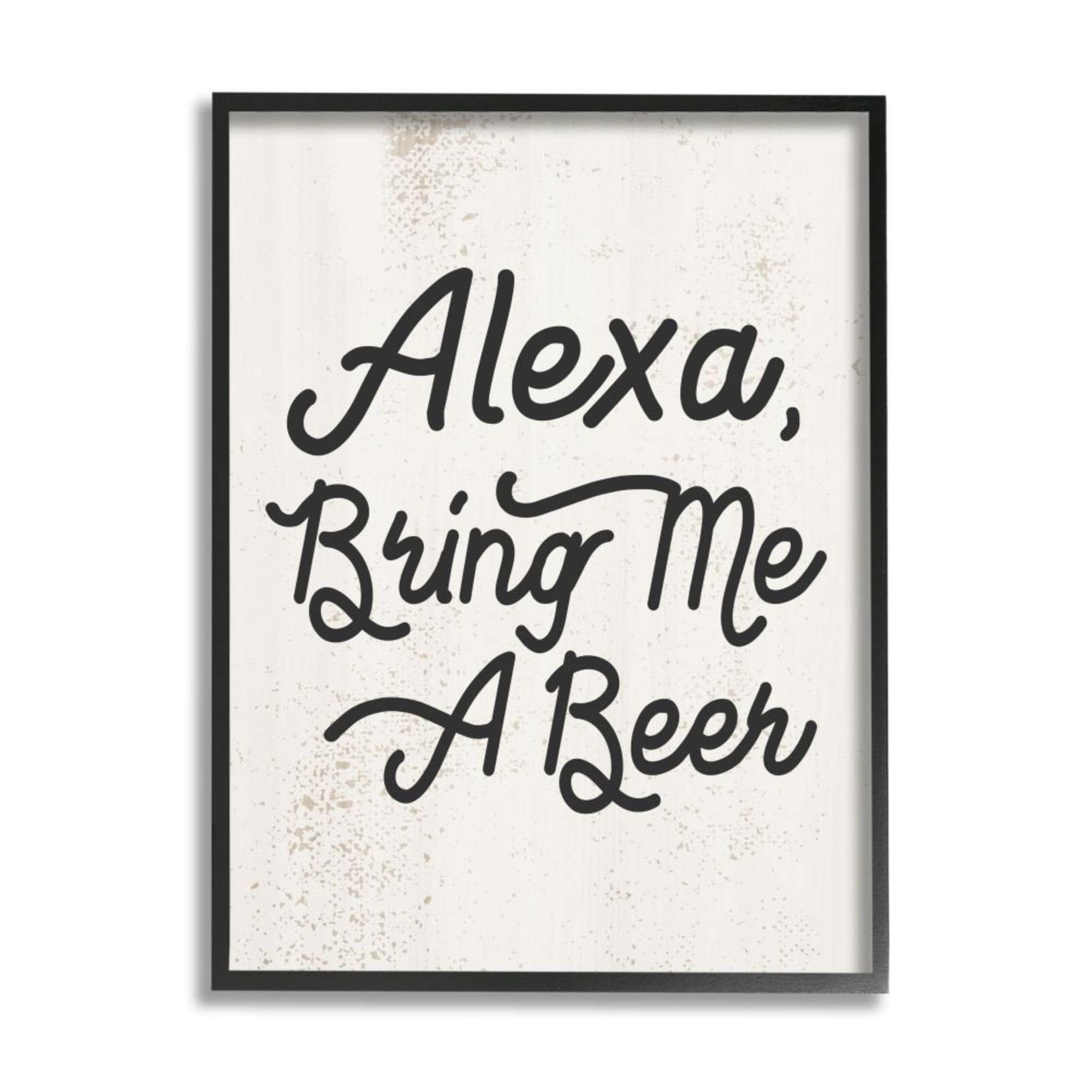 Stupell Industries Alexa Bring Me Beer Distressed Kitchen Sign Design by Daphne Polselli