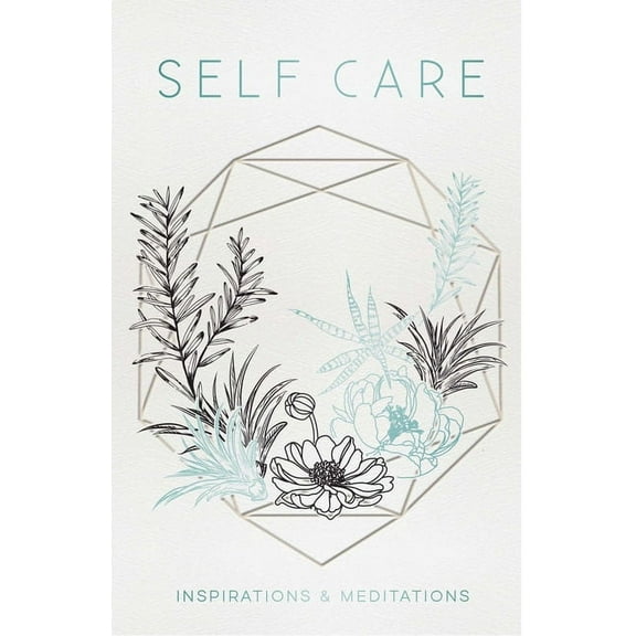 Self Care: Inspirations & Meditations, (Hardcover)