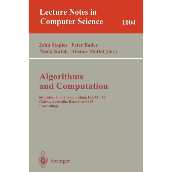 Lecture Notes in Computer Science Algorithms and Computations: 6th International Symposium, Isaac '95 Cairns, Australia, December 4 - 6, 1995. Procee, Book 1004, (Paperback)