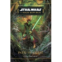 Star Wars: The High Republic (Young Adul Star Wars: The High Republic: Into the Light, (Hardcover)