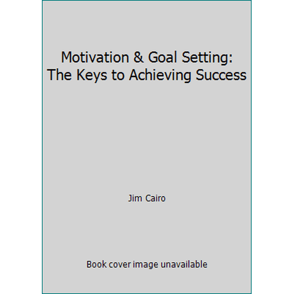 Pre-Owned Motivation & Goal Setting: The Keys to Achieving Success (Paperback) 1558521550 9781558521551