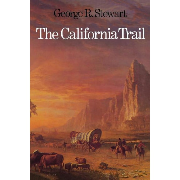 The California Trail: An Epic with Many Heroes, (Paperback)