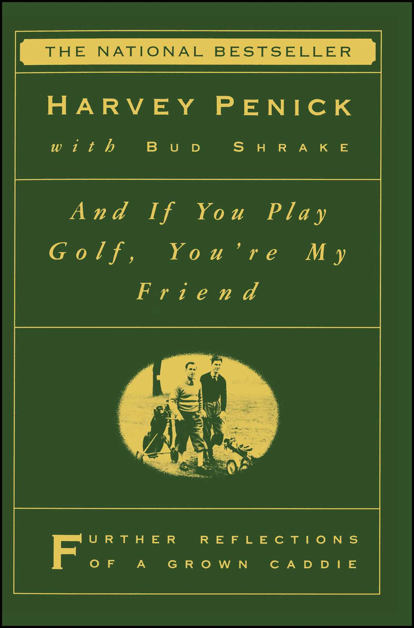 And If You Play Golf, You're My Friend : Reflections of a Grown Caddie (Paperback) - Walmart.com