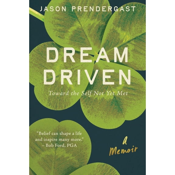 Dream Driven: Toward the Self Not Yet Met, (Paperback)