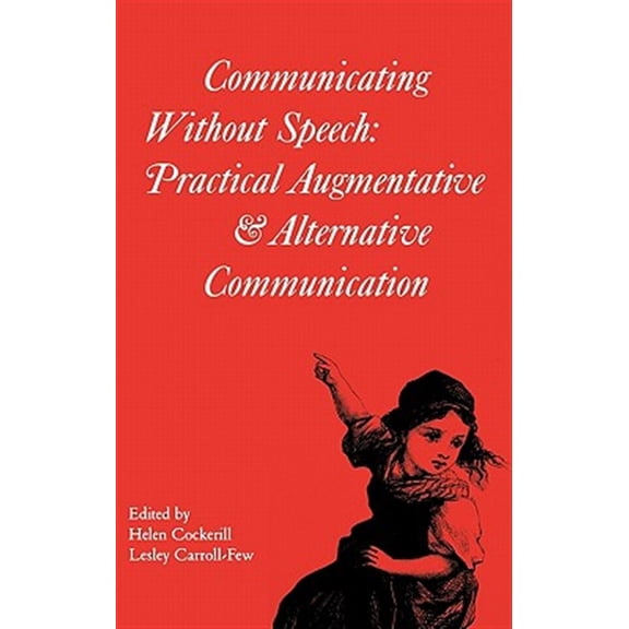 Pre-Owned Clinics in Developmental Medicine (Mac Keith Press): Communicating Without Speech: Practical Augmentative and Alternative Communication Clinics for Children (Hardcover)