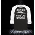thumbnail image 2 of Shop4Ever Men's Just One More Car I Promise Raglan Baseball Shirt X-Small Black/White, 2 of 4