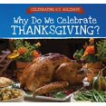 thumbnail image 1 of Pre-Owned Celebrating U.S. Holidays: Why Do We Celebrate Thanksgiving? (Paperback), 1 of 1