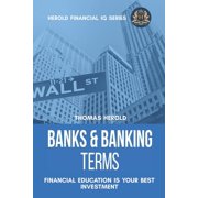 Financial IQ: Banks & Banking Terms - Financial Education Is Your Best Investment (Paperback)