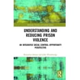 thumbnail image 1 of Pre-Owned Routledge Frontiers of Criminal Justice Understanding and Reducing Prison Violence: An Integrated Social Control-Opportunity Perspective, (Hardcover), 1 of 1