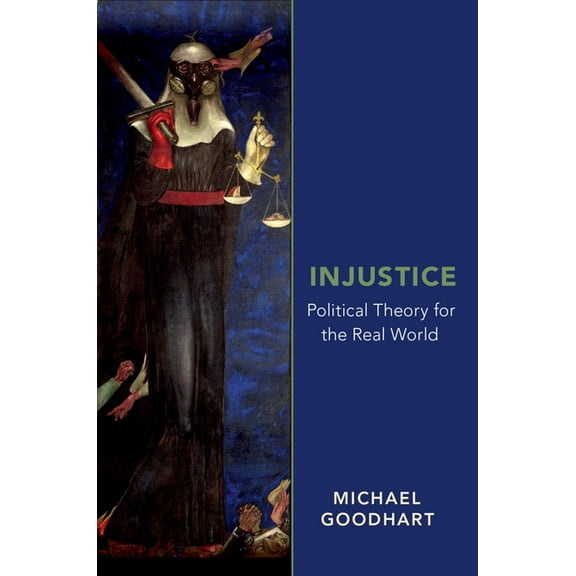 Injustice: Political Theory for the Real World, (Paperback)