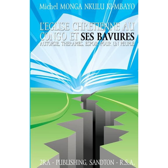 l'eglise chretienne au Congo et ses bavures: Autopsie, therapies, et espoir pour un peuple (Paperback)