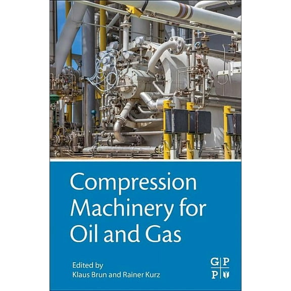 Compression Machinery for Oil and Gas, (Hardcover)