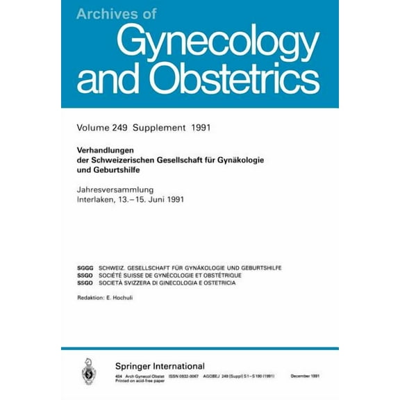 Archives of Gynecology and Obstetrics Verhandlungen Der Schweizerischen Gesellschaft FÃ¼r GynÃ¤kologie Und Geburtshilfe: Jahresversammlung Interlaken, 13.-15. J, (Paperback)