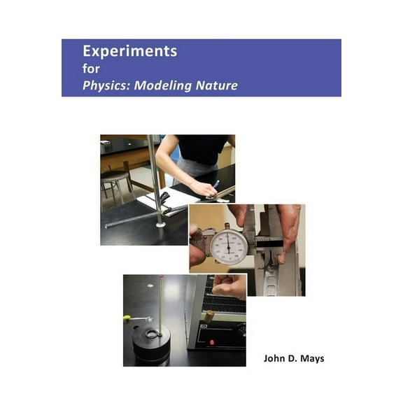 Experiments for Physics: Modeling Nature, (Paperback)