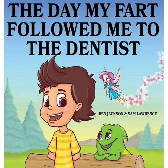 My Little Fart The Day My Fart Followed Me To The Dentist, Book 5, (Hardcover)