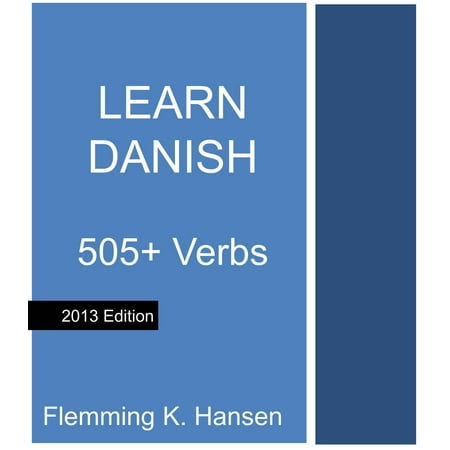 Learn Danish: 505 verbs - eBook (Best Way To Learn Danish)
