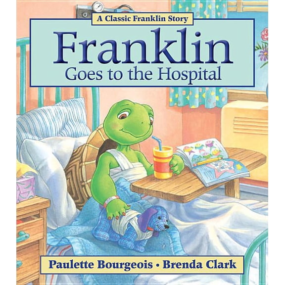 Franklin Franklin Goes to the Hospital, (Paperback)
