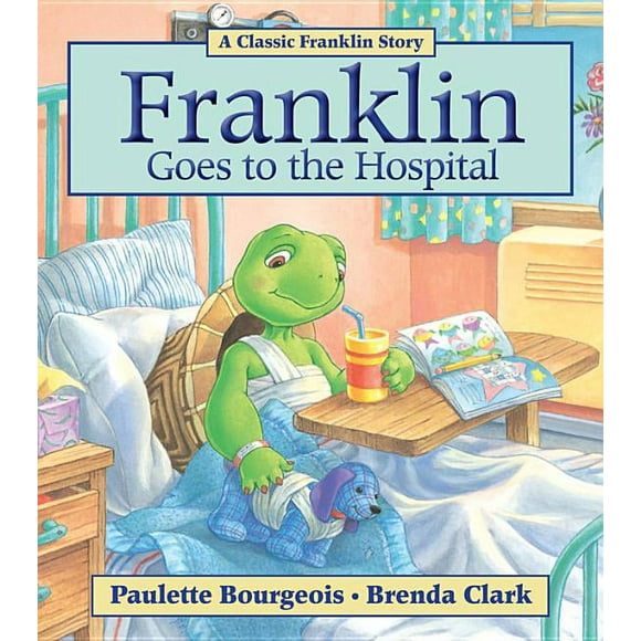 Franklin: Franklin Goes to the Hospital (Paperback)