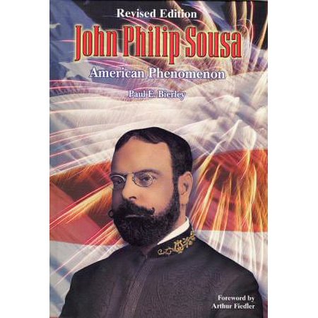 Pre-Owned John Philip Sousa: American Phenomenon  Hardcover Book (Hardcover) 0757906125 9780757906121