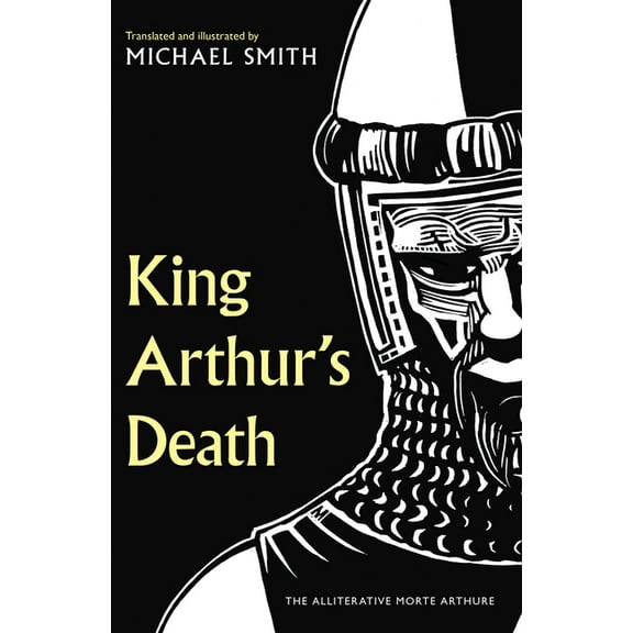 King Arthur's Death: The Alliterative Morte Arthure, (Hardcover)