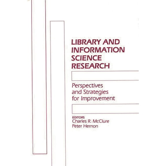 Contemporary Studies in Information Mana Library and Information Science Research: Perspectives and Strategies for Improvement, (Hardcover)