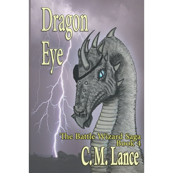 The Battle Wizard Saga: Dragon Eye (Paperback)