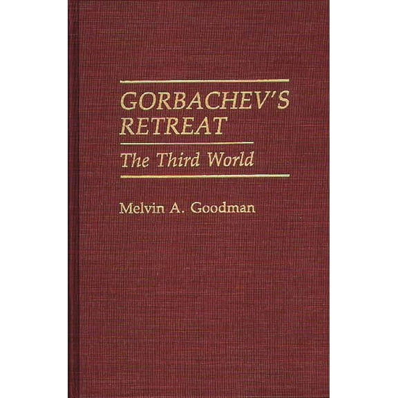 Gorbachev's Retreat: The Third World, (Hardcover)