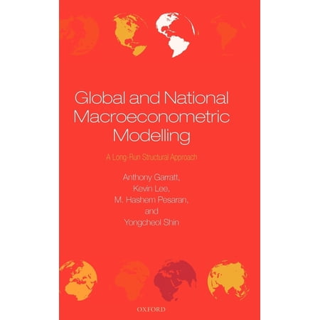 Global and National Macroeconometric Modelling: A Long-Run Structural Approach (Hardcover)