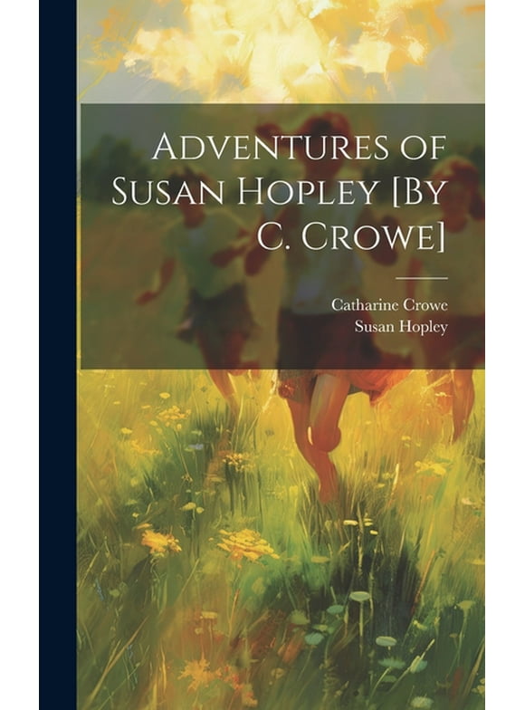 Adventures of Susan Hopley [By C. Crowe] (Hardcover)