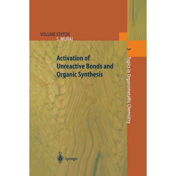 Topics in Organometallic Chemistry Activation of Unreactive Bonds and Organic Synthesis, Book 3, (Paperback)