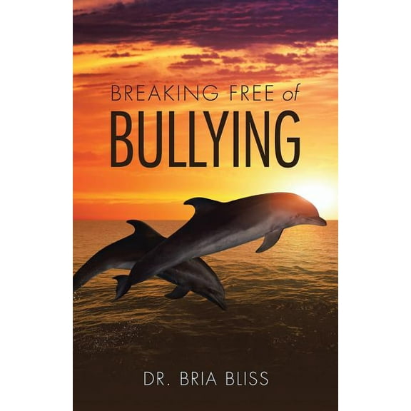Breaking Free of Bullying (Paperback)