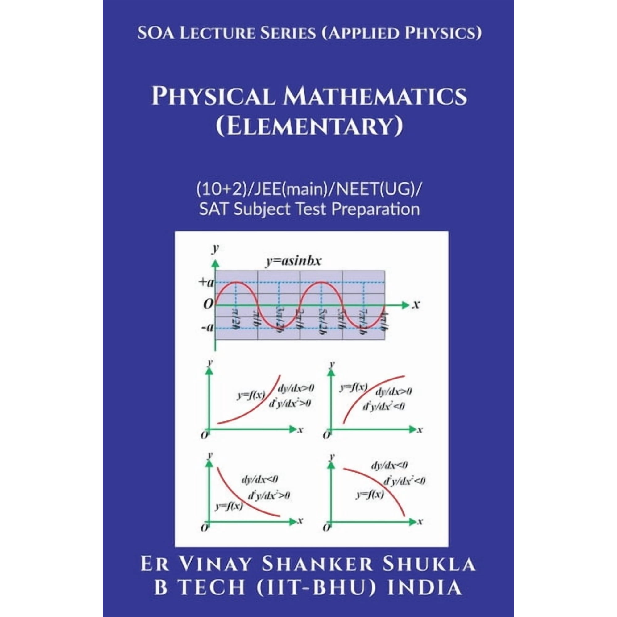 SOA Lecture Series (Applied Physics) Physical Mathematics (Elementary): (10+2)/JEE(main)/NEET(UG)/SAT Subject Test Prepa, (Paperback)