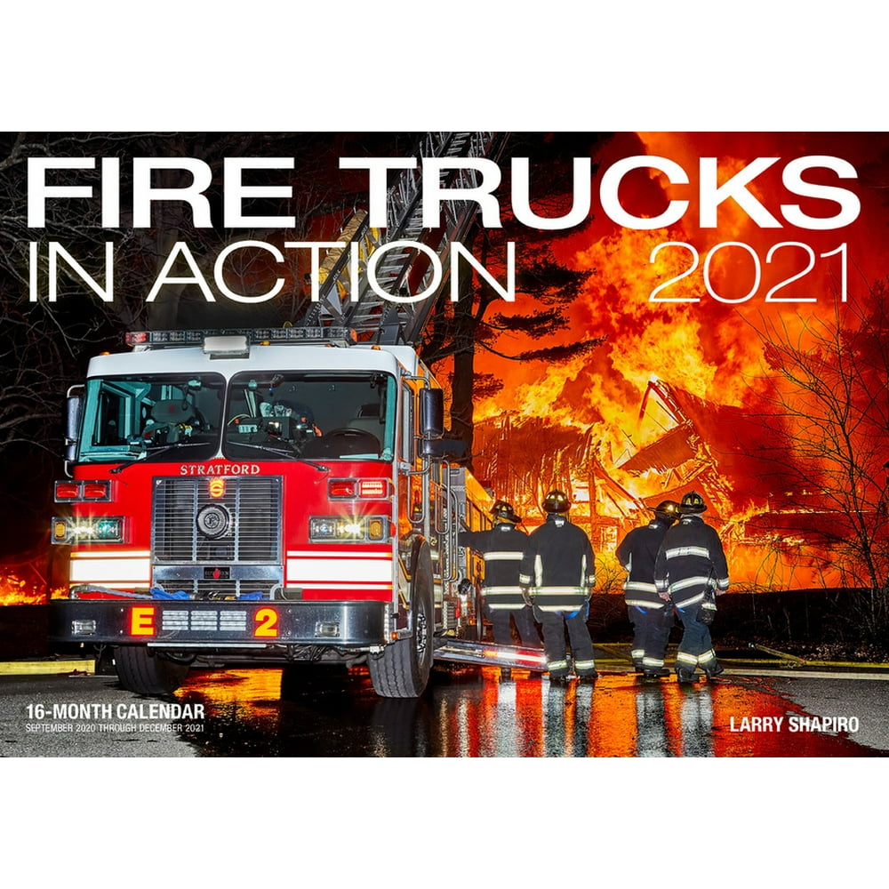 Fire Trucks in Action 2021: 16-Month Calendar - September 2020 through