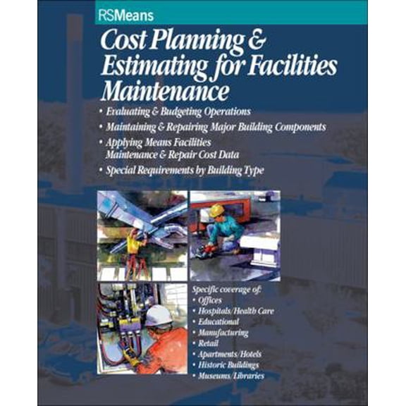 Pre-Owned Cost Planning and Estimating for Facilities Maintenance (Paperback) by Rsmeans