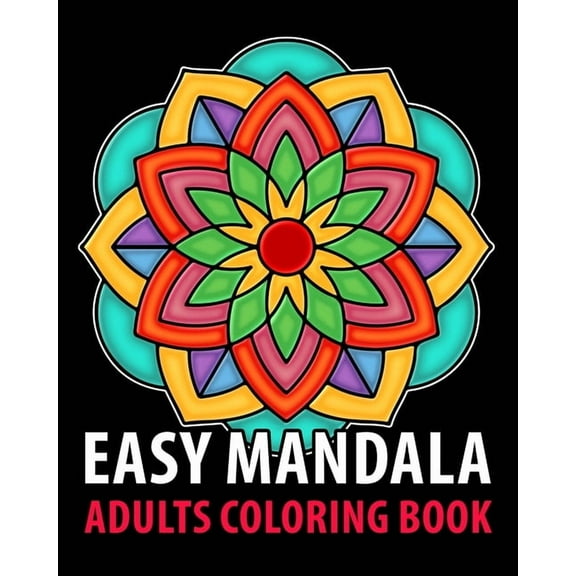 Easy Mandala : Adults coloring books for seniors with low vision, a Fun, Easy, and Relaxing Coloring Pages, Stress Relieving Coloring Book