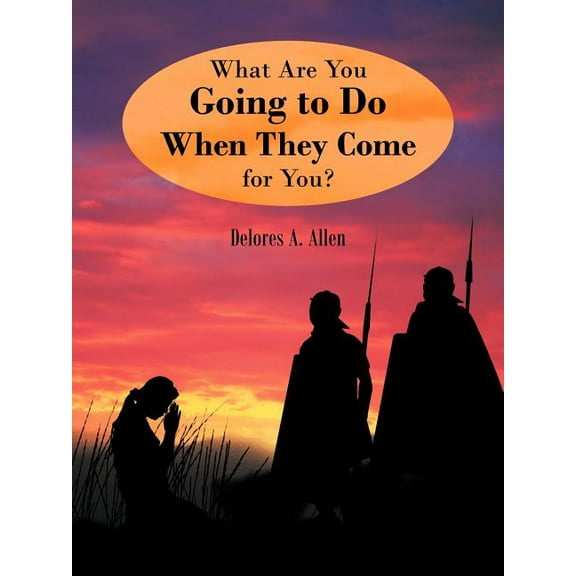 What Are You Going to Do When They Come for You?