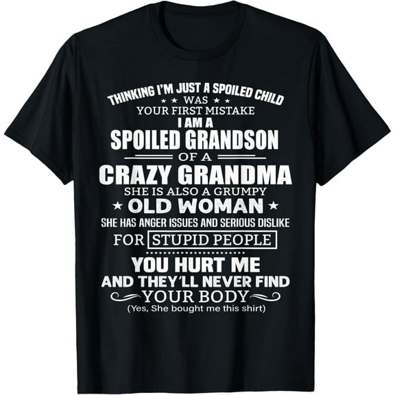 I'm A Spoiled Grandson Of A Crazy Grandma T-Shirt