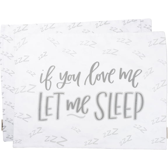 Primitives Let Me Sleep Queen Size Pillow Case