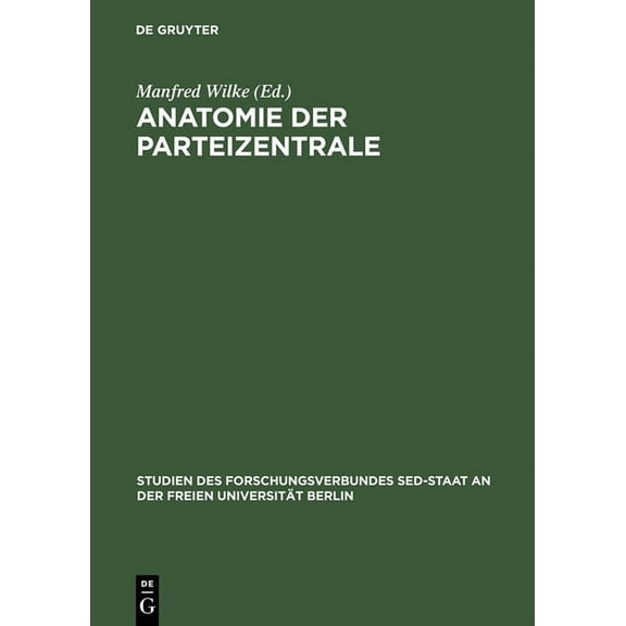 Studien Des Forschungsverbundes sed-Staa Anatomie der Parteizentrale, (Hardcover)