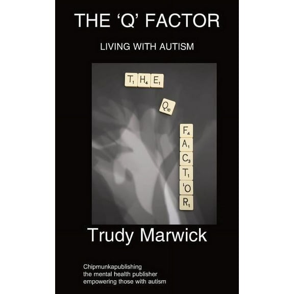The 'Q' Factor: Living With Autism, (Paperback)