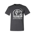 thumbnail image 2 of Wild Bobby, To Fish Or Not To Fish What A Stupid Question, Fishing, Men Graphic Tee, Heather Black, 5X-Large, 2 of 4