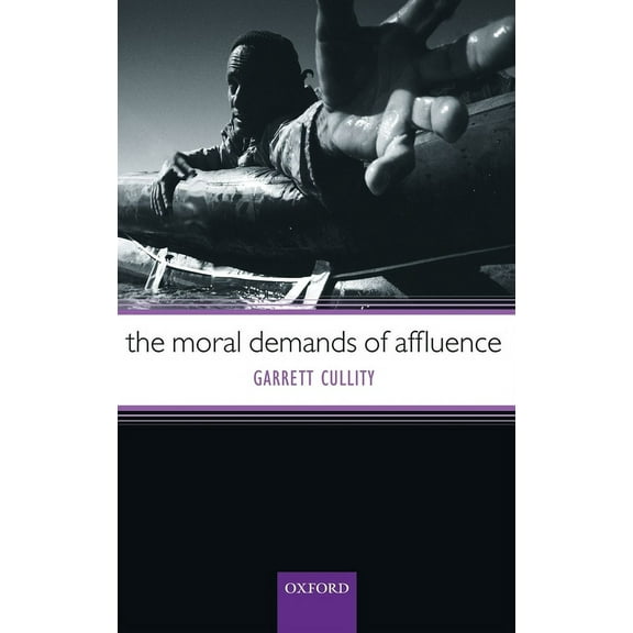 The Moral Demands of Affluence, (Hardcover)