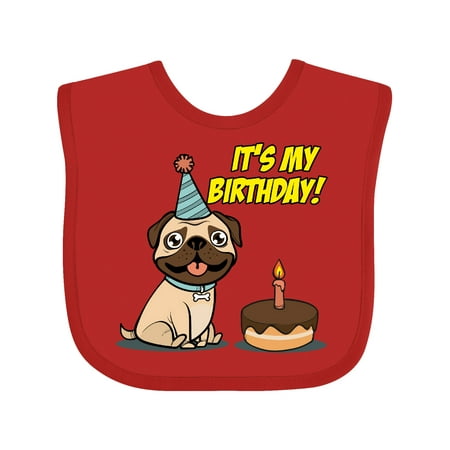 

Inktastic It s My Birthday Pug Gift Baby Boy or Baby Girl Bib