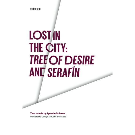 Texas Pan American Lost in the City: Tree of Desire and Serafin: Two novels by Ignacio Solares, (Paperback)