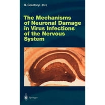 Current Topics in Microbiology and Immmu The Mechanisms of Neuronal Damage in Virus Infections of the Nervous System, Book 253, (Hardcover)